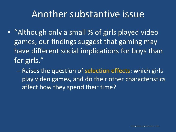 Another substantive issue • “Although only a small % of girls played video games,