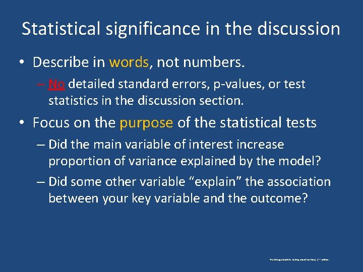 Statistical significance in the discussion • Describe in words, not numbers. – No detailed
