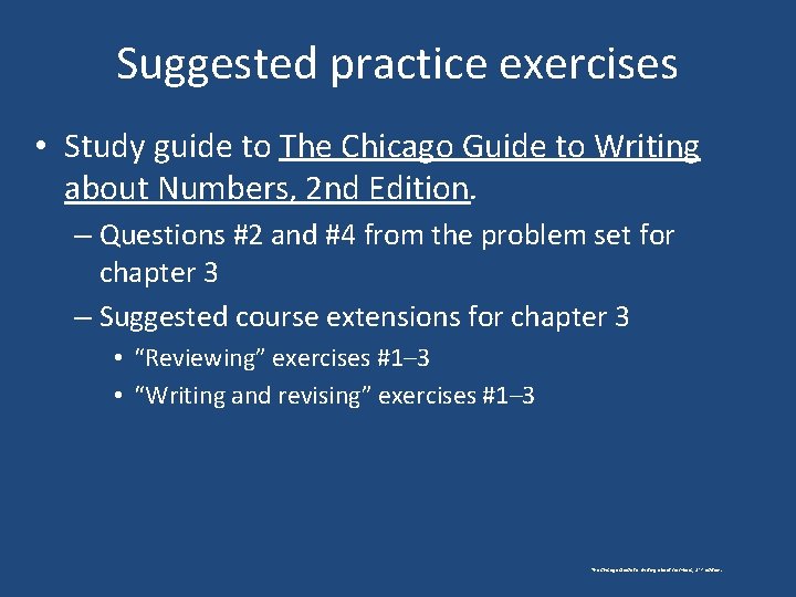Suggested practice exercises • Study guide to The Chicago Guide to Writing about Numbers,