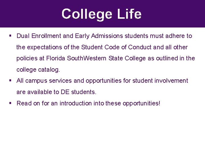 College Life § Dual Enrollment and Early Admissions students must adhere to the expectations