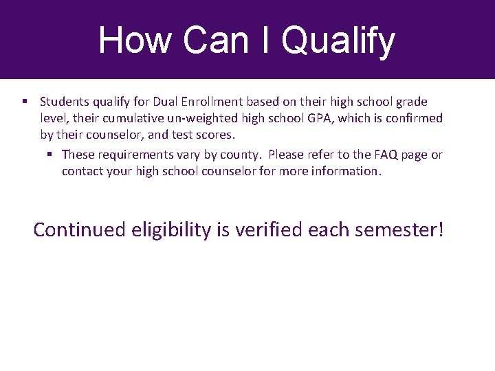 How Can I Qualify § Students qualify for Dual Enrollment based on their high