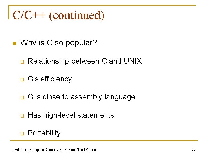 C/C++ (continued) n Why is C so popular? q Relationship between C and UNIX