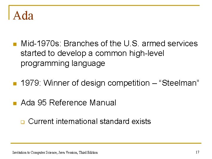 Ada n Mid-1970 s: Branches of the U. S. armed services started to develop