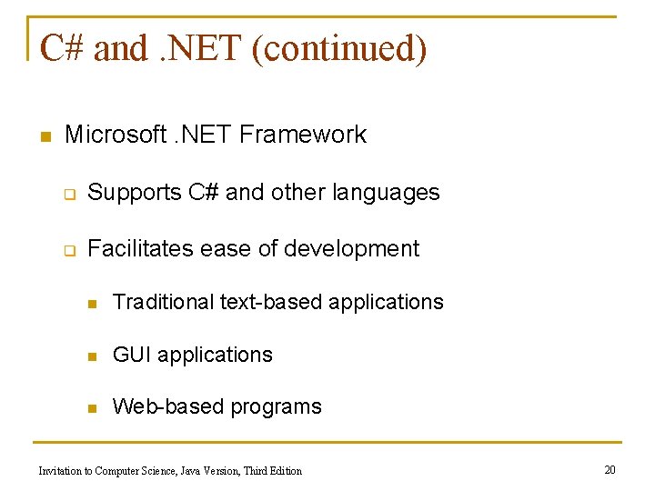 C# and. NET (continued) n Microsoft. NET Framework q Supports C# and other languages