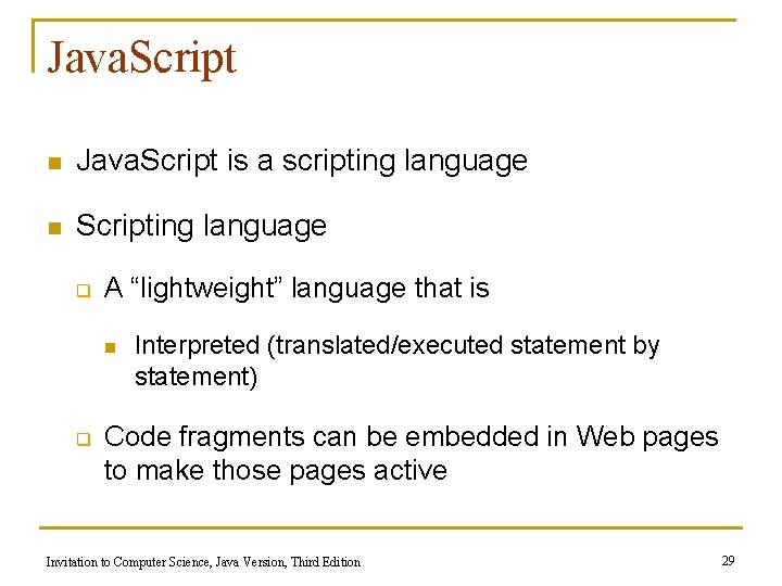 Java. Script n Java. Script is a scripting language n Scripting language q A