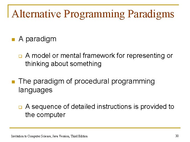 Alternative Programming Paradigms n A paradigm q n A model or mental framework for