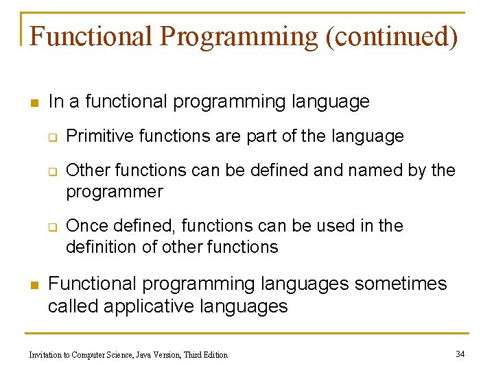 Functional Programming (continued) n In a functional programming language q q q n Primitive