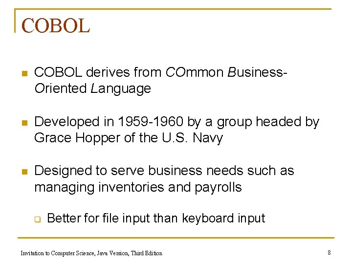 COBOL n COBOL derives from COmmon Business. Oriented Language n Developed in 1959 -1960