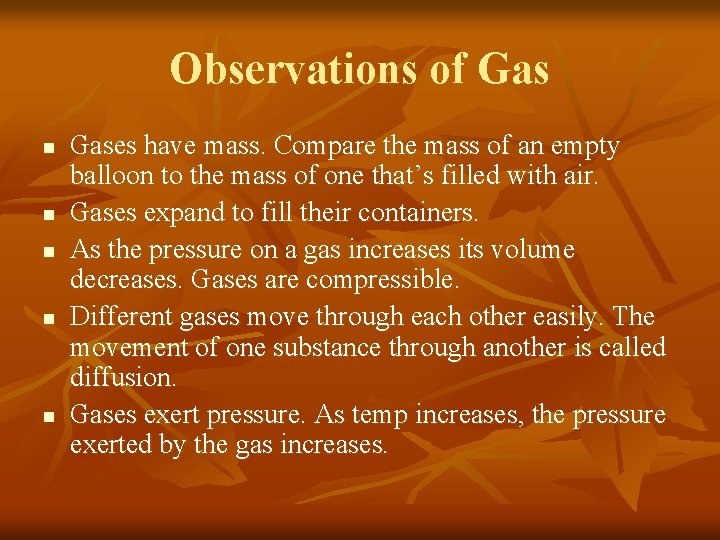 Observations of Gas n n n Gases have mass. Compare the mass of an