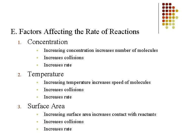 E. Factors Affecting the Rate of Reactions 1. Concentration § § § 2. Temperature