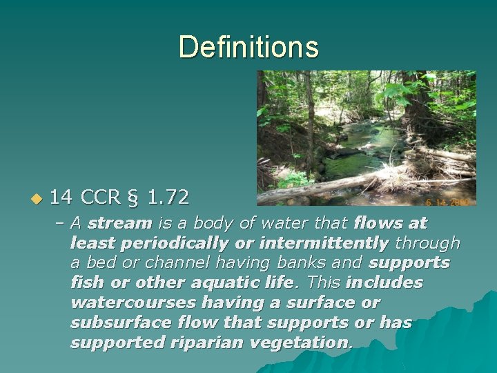 Definitions u 14 CCR § 1. 72 – A stream is a body of