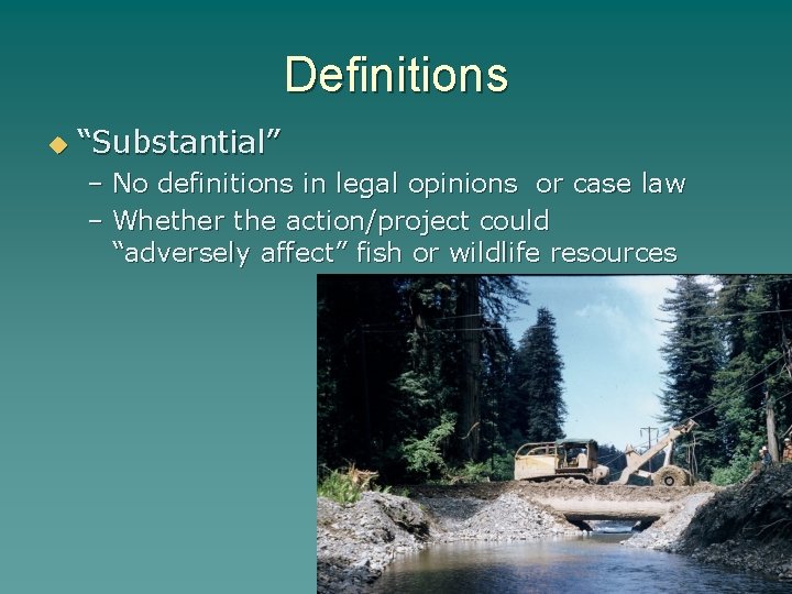 Definitions u “Substantial” – No definitions in legal opinions or case law – Whether