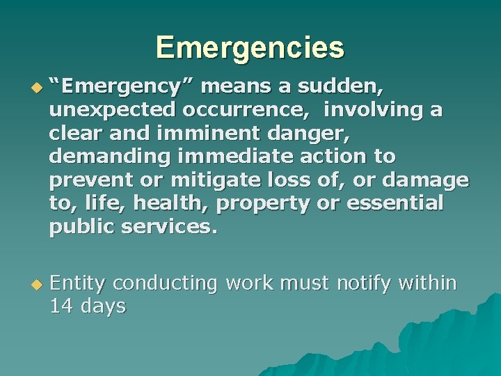 Emergencies u u “Emergency” means a sudden, unexpected occurrence, involving a clear and imminent