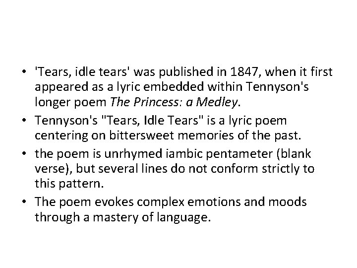  • 'Tears, idle tears' was published in 1847, when it first appeared as