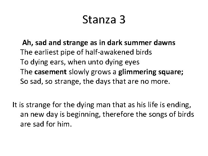 Stanza 3 Ah, sad and strange as in dark summer dawns The earliest pipe