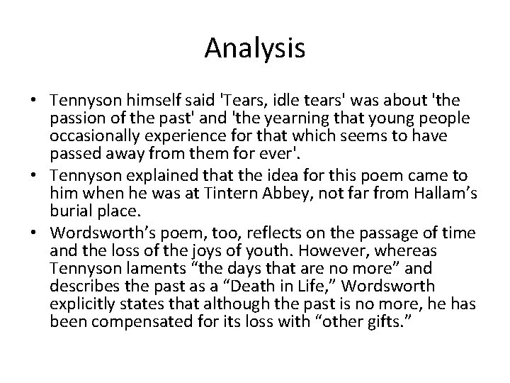 Analysis • Tennyson himself said 'Tears, idle tears' was about 'the passion of the