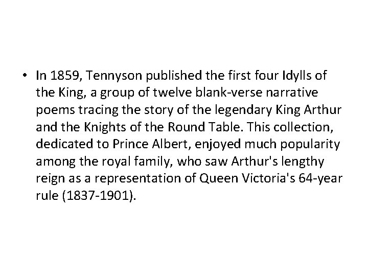  • In 1859, Tennyson published the first four Idylls of the King, a