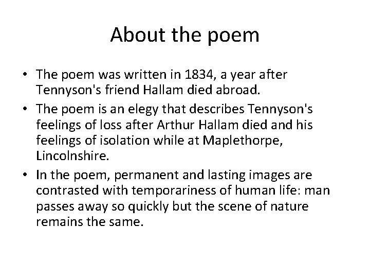 About the poem • The poem was written in 1834, a year after Tennyson's