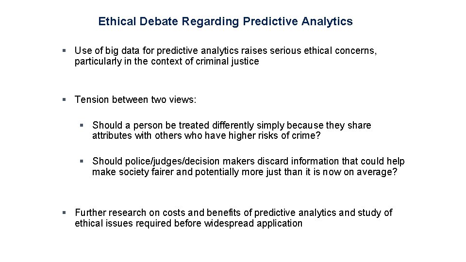 Ethical Debate Regarding Predictive Analytics § Use of big data for predictive analytics raises