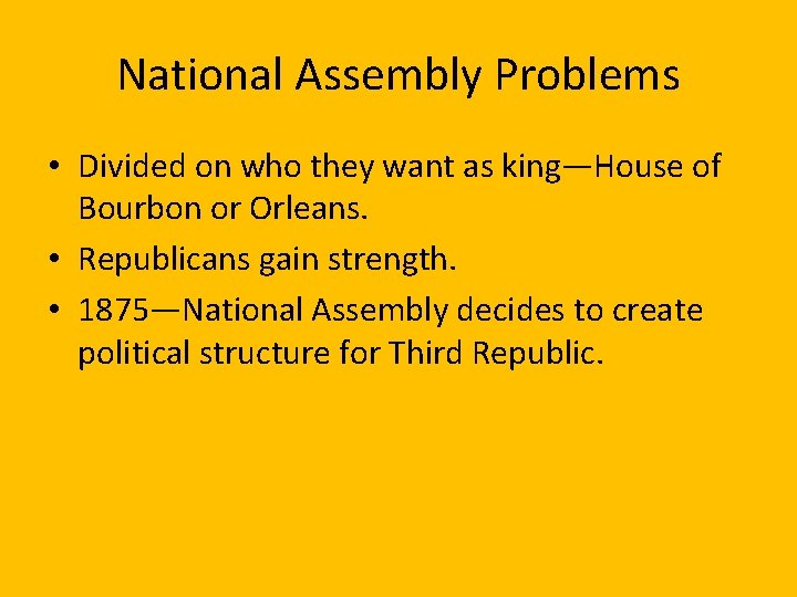 National Assembly Problems • Divided on who they want as king—House of Bourbon or