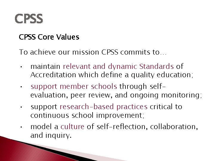 CPSS Core Values To achieve our mission CPSS commits to… • maintain relevant and