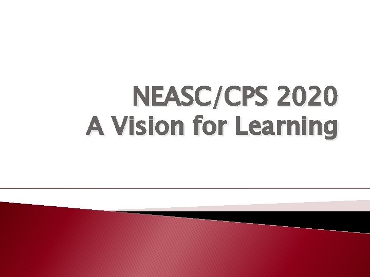 NEASC/CPS 2020 A Vision for Learning 