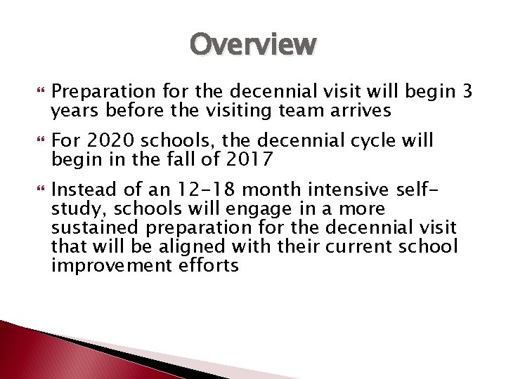 Overview Preparation for the decennial visit will begin 3 years before the visiting team