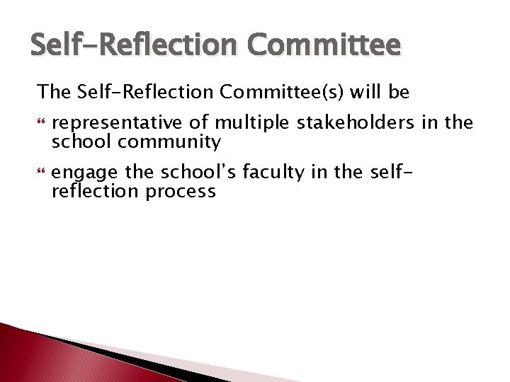 Self-Reflection Committee The Self-Reflection Committee(s) will be representative of multiple stakeholders in the school
