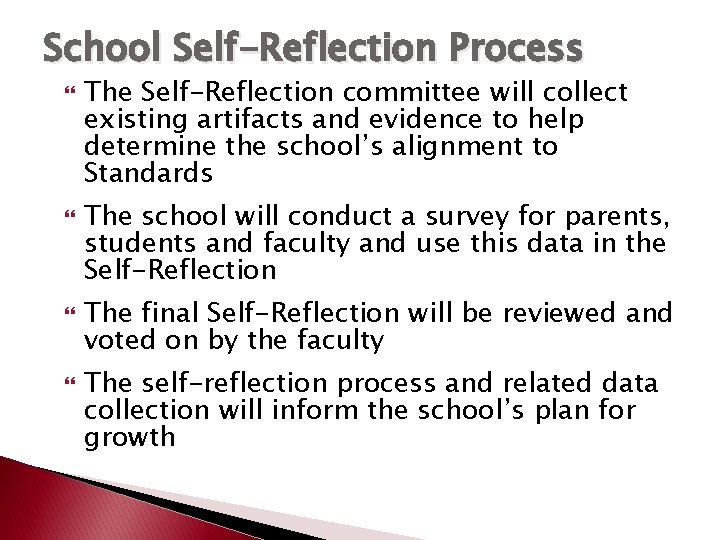 School Self-Reflection Process The Self-Reflection committee will collect existing artifacts and evidence to help