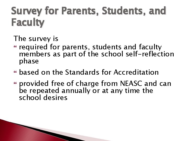 Survey for Parents, Students, and Faculty The survey is required for parents, students and