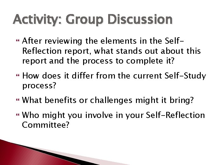 Activity: Group Discussion After reviewing the elements in the Self. Reflection report, what stands