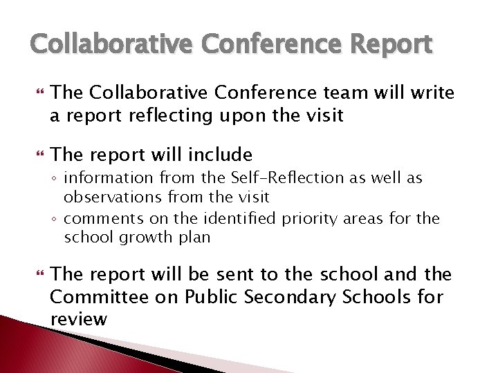 Collaborative Conference Report The Collaborative Conference team will write a report reflecting upon the