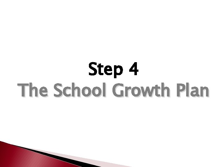 Step 4 The School Growth Plan 