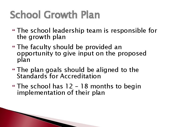 School Growth Plan The school leadership team is responsible for the growth plan The