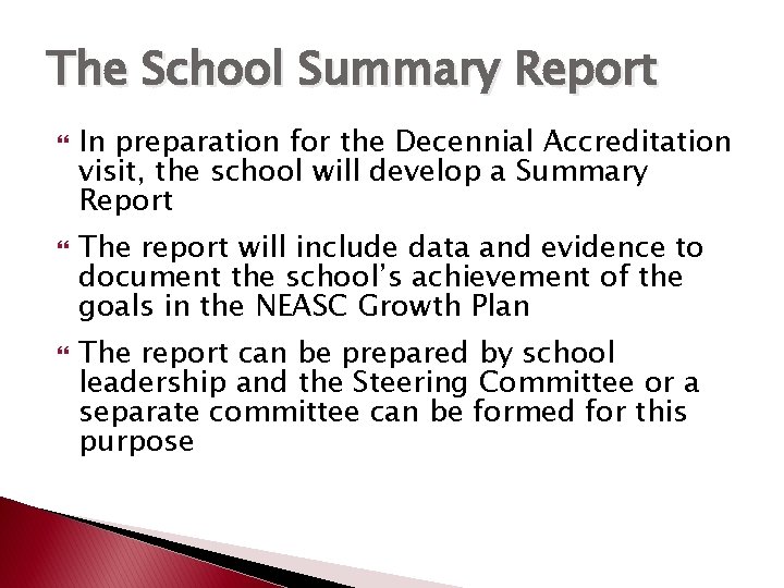 The School Summary Report In preparation for the Decennial Accreditation visit, the school will