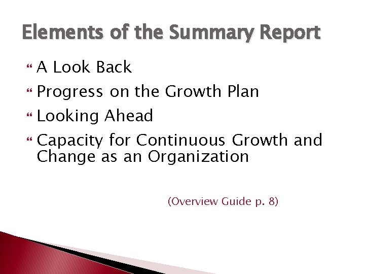 Elements of the Summary Report A Look Back Progress on the Growth Plan Looking