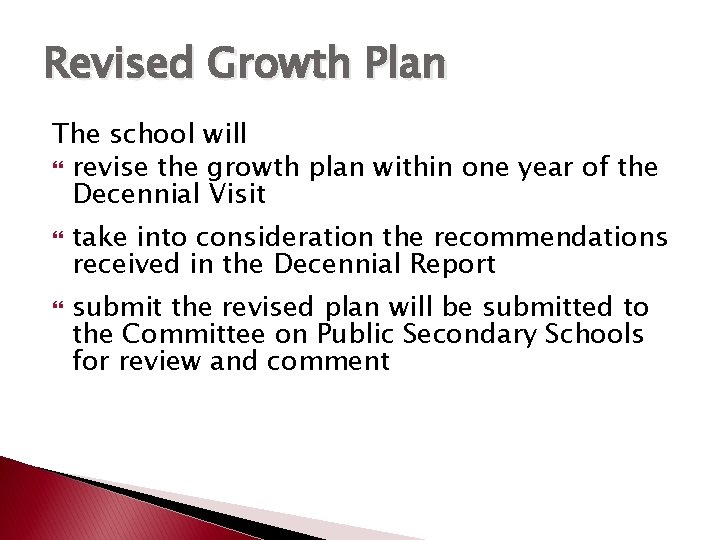 Revised Growth Plan The school will revise the growth plan within one year of