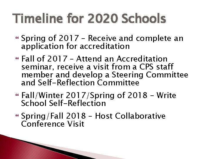 Timeline for 2020 Schools Spring of 2017 – Receive and complete an application for