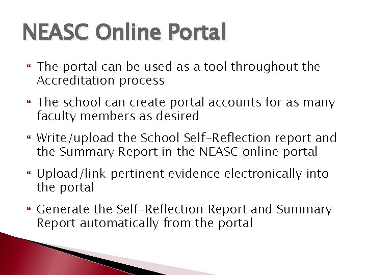 NEASC Online Portal The portal can be used as a tool throughout the Accreditation
