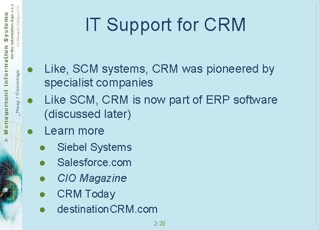 IT Support for CRM l l l Like, SCM systems, CRM was pioneered by