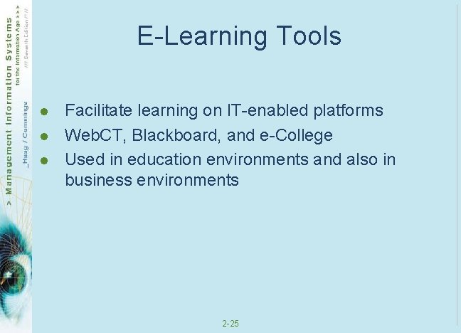 E-Learning Tools l l l Facilitate learning on IT-enabled platforms Web. CT, Blackboard, and