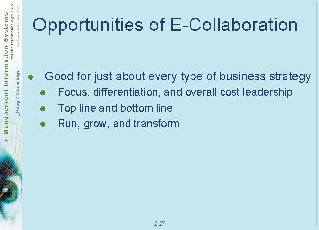 Opportunities of E-Collaboration l Good for just about every type of business strategy l