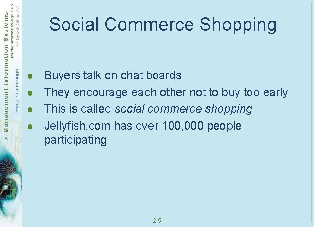 Social Commerce Shopping l l Buyers talk on chat boards They encourage each other