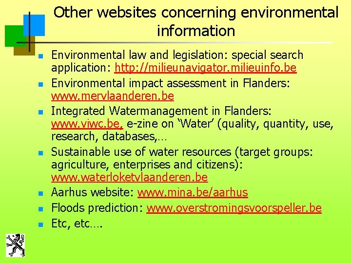 Other websites concerning environmental information n n n Environmental law and legislation: special search