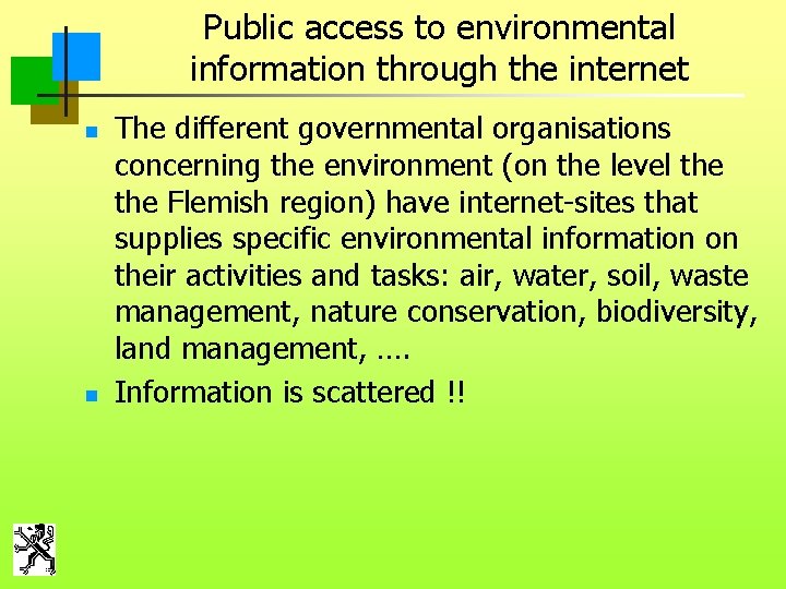 Public access to environmental information through the internet n n The different governmental organisations