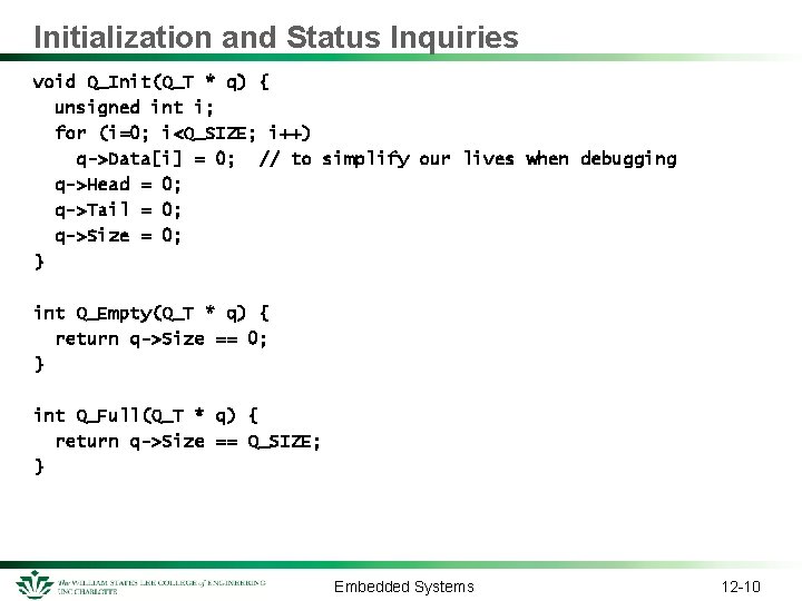 Initialization and Status Inquiries void Q_Init(Q_T * q) { unsigned int i; for (i=0;
