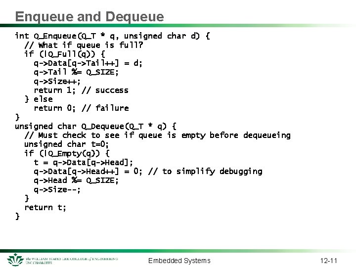 Enqueue and Dequeue int Q_Enqueue(Q_T * q, unsigned char d) { // What if