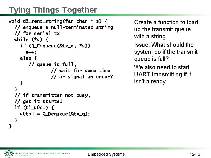 Tying Things Together void d 3_send_string(far char * s) { // enqueue a null-terminated