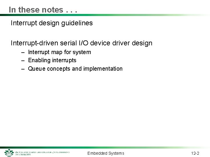 In these notes. . . Interrupt design guidelines Interrupt-driven serial I/O device driver design