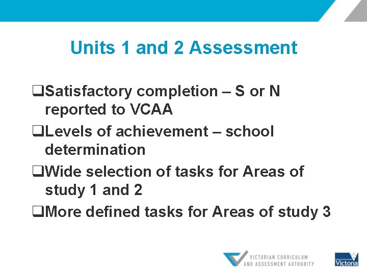 Units 1 and 2 Assessment q. Satisfactory completion – S or N reported to